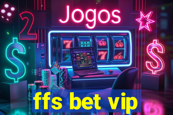 ffs bet vip
