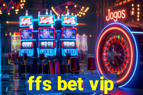 ffs bet vip