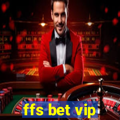 ffs bet vip