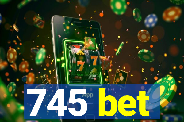 745 bet