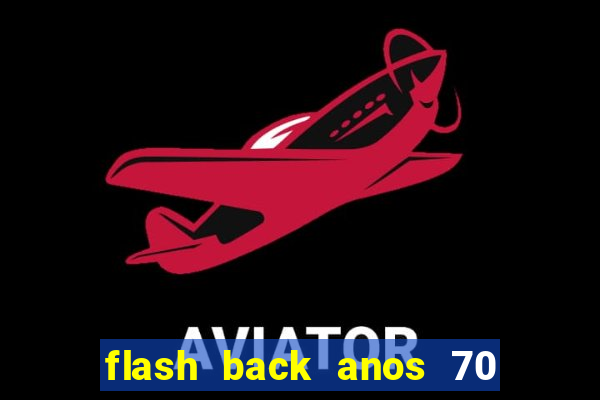 flash back anos 70 80 90 internacional download
