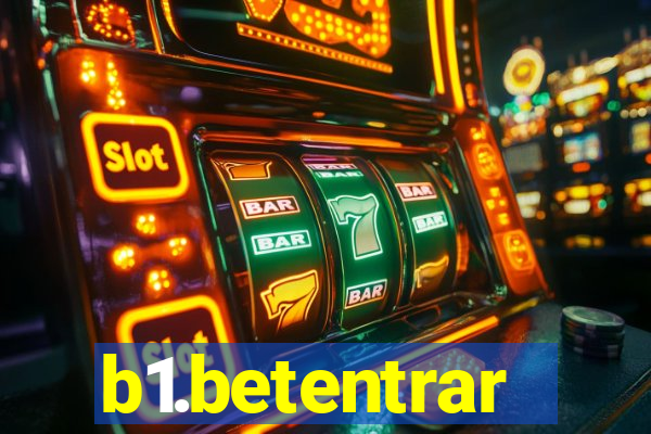 b1.betentrar