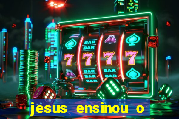 jesus ensinou o segredo da prosperidade
