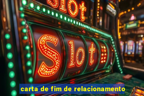 carta de fim de relacionamento