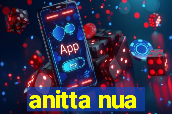 anitta nua
