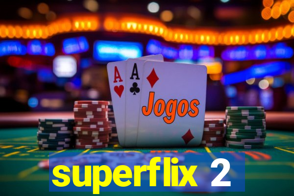 superflix 2