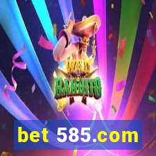 bet 585.com