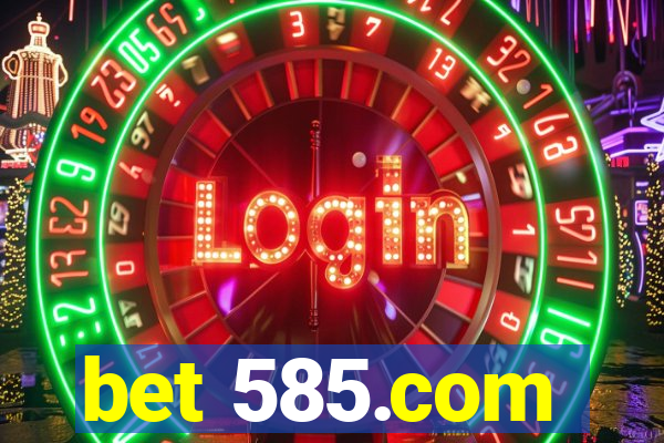 bet 585.com