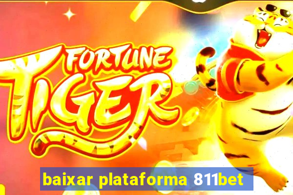 baixar plataforma 811bet