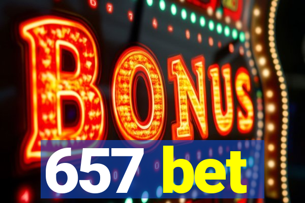 657 bet