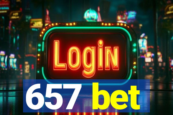 657 bet