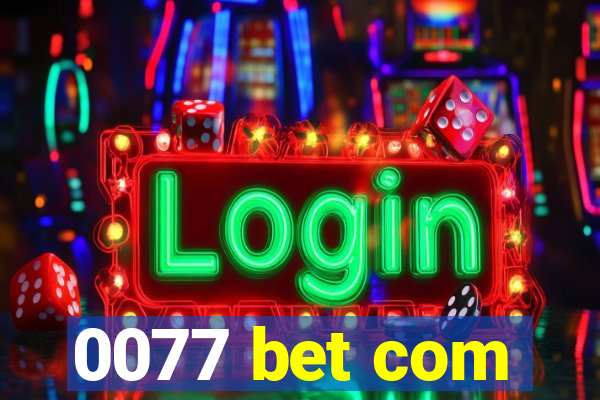 0077 bet com
