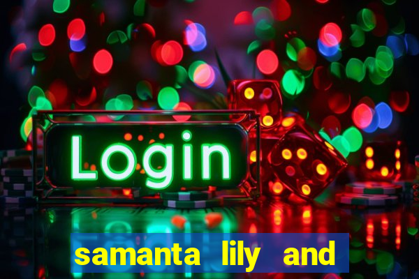 samanta lily and demmy blaze