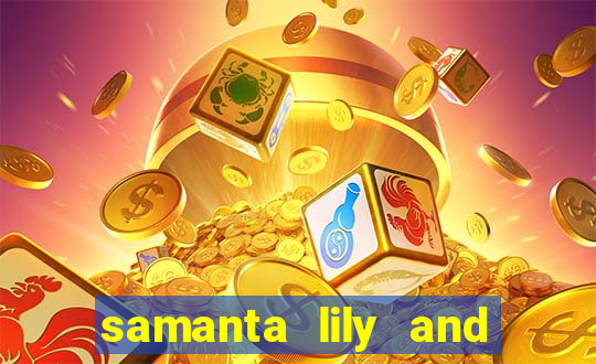 samanta lily and demmy blaze