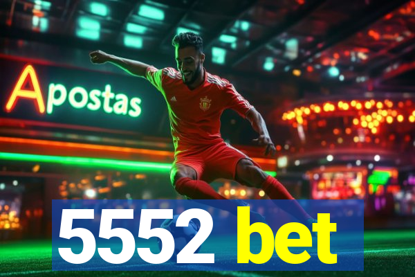 5552 bet