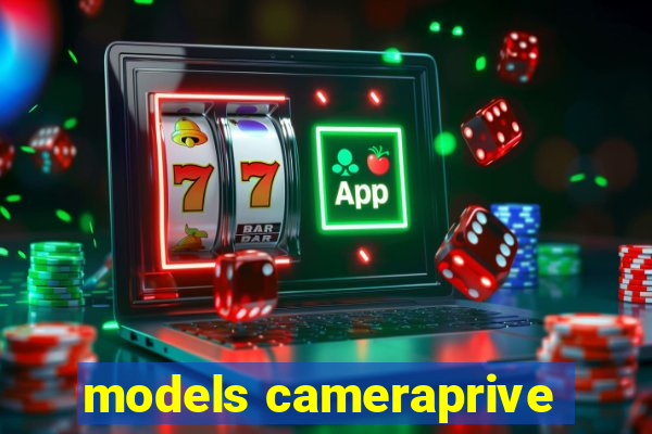 models cameraprive