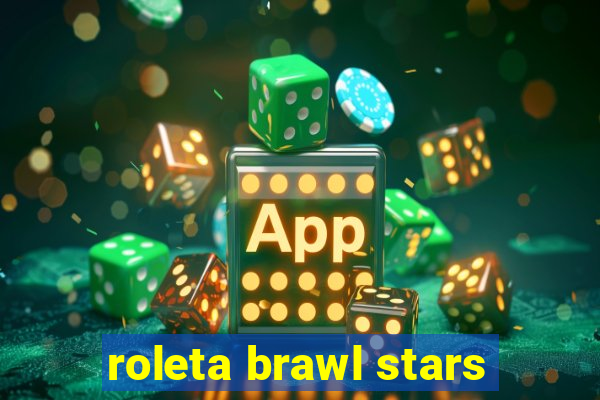 roleta brawl stars