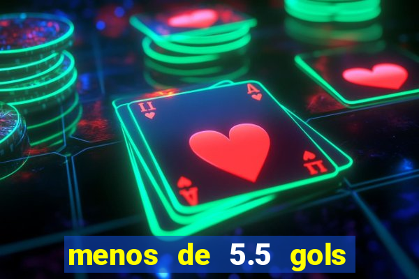 menos de 5.5 gols o que significa
