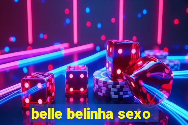 belle belinha sexo
