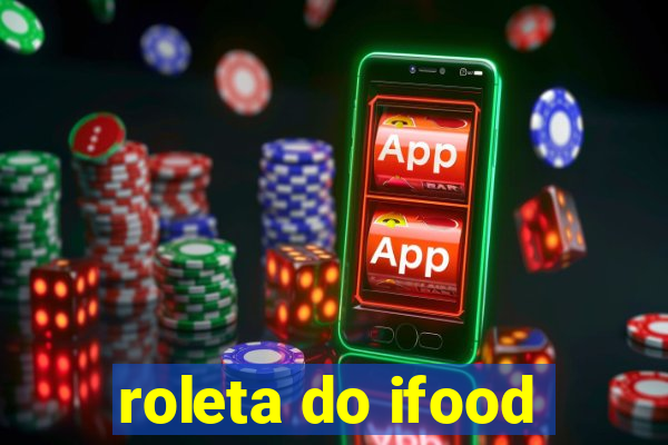 roleta do ifood