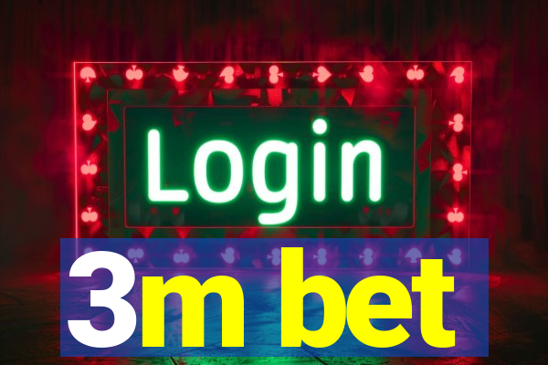 3m bet