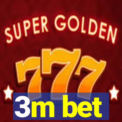 3m bet
