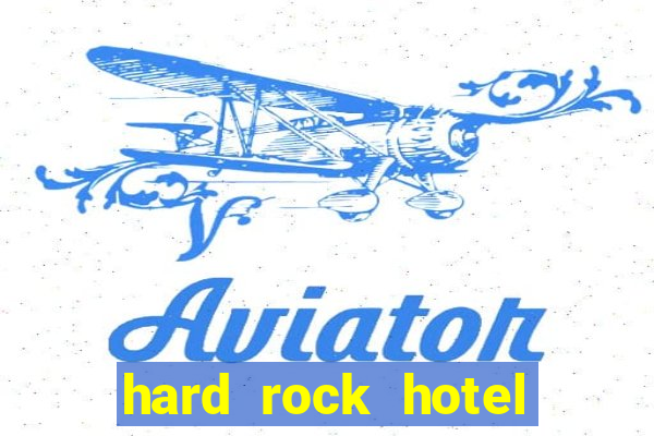 hard rock hotel and casino punta cana - all inclusive