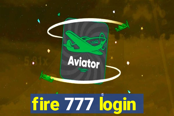 fire 777 login