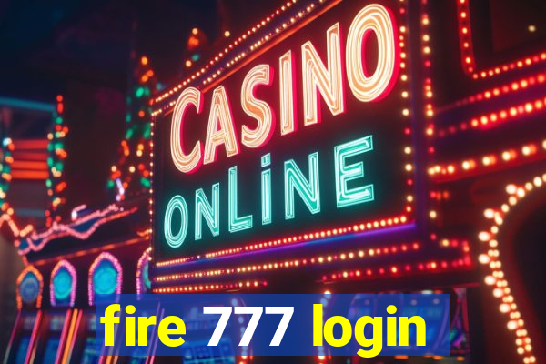 fire 777 login