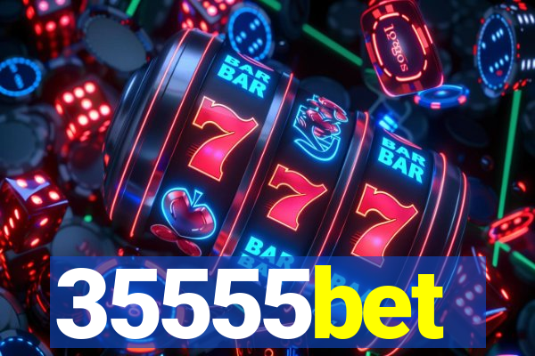 35555bet