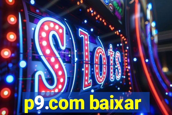 p9.com baixar
