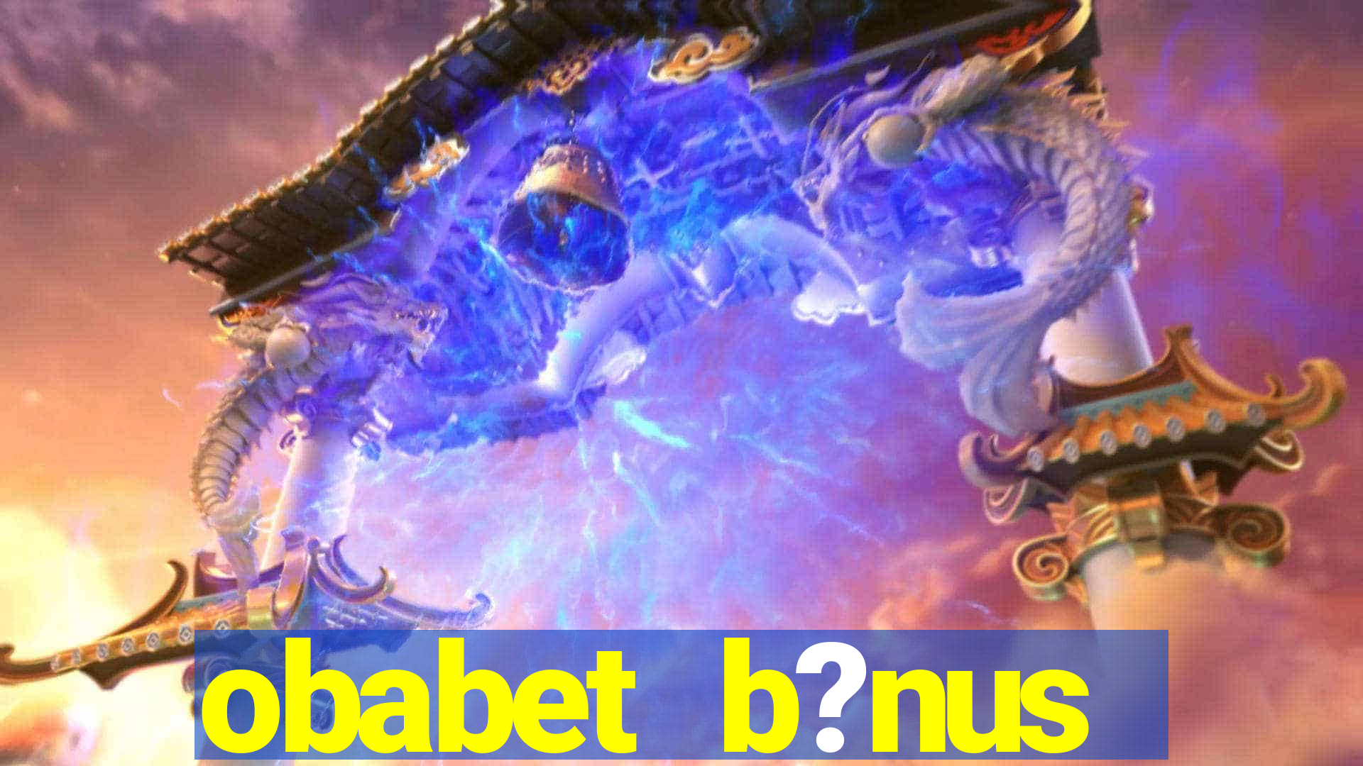 obabet b?nus fortune tiger