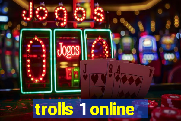 trolls 1 online