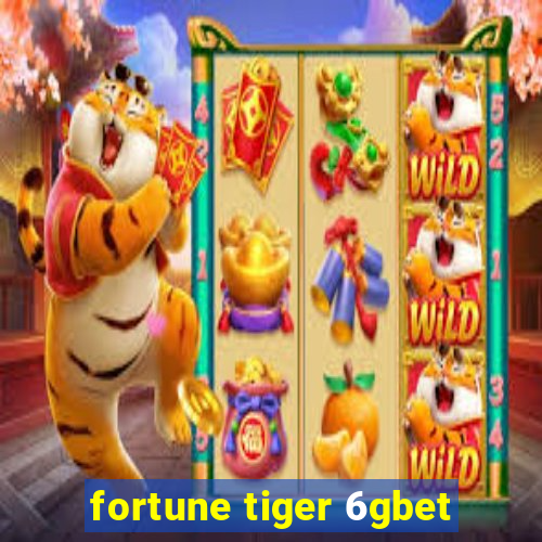 fortune tiger 6gbet