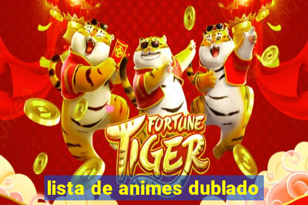 lista de animes dublado