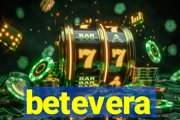 betevera