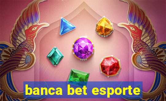 banca bet esporte