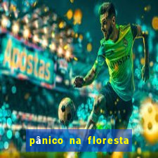pânico na floresta 4 completo dublado mega filmes