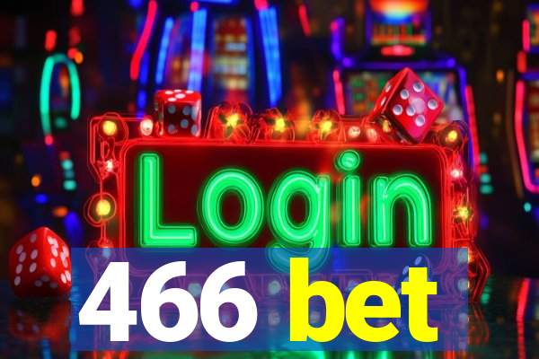 466 bet