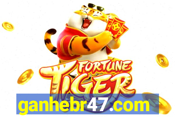 ganhebr47.com