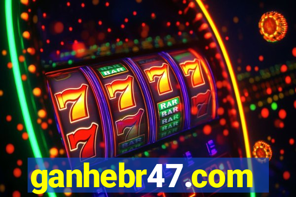 ganhebr47.com