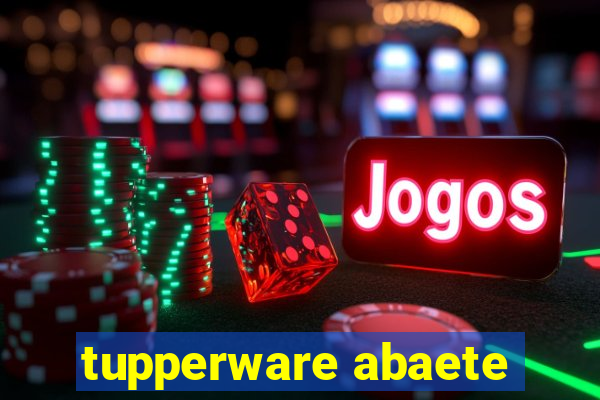 tupperware abaete