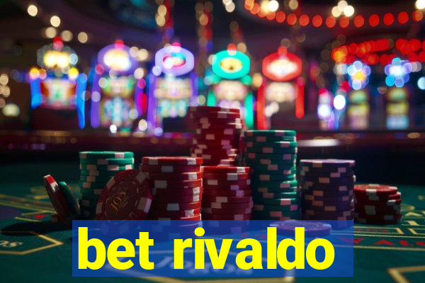 bet rivaldo
