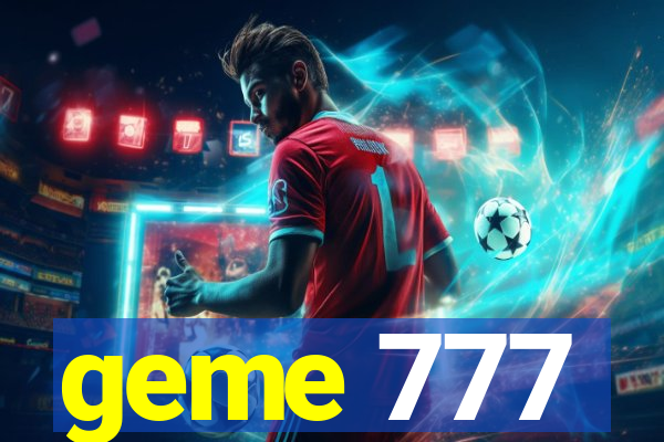 geme 777