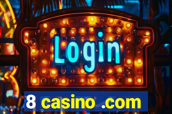 8 casino .com