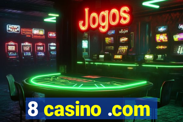 8 casino .com