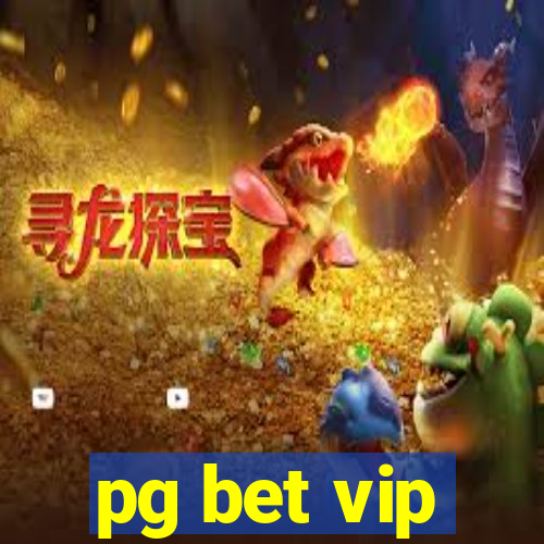 pg bet vip