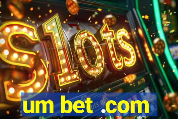 um bet .com