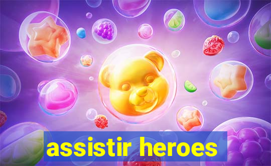 assistir heroes