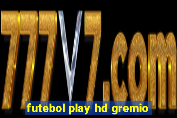 futebol play hd gremio